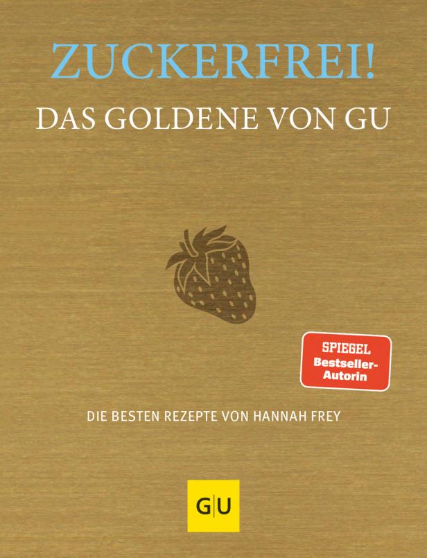 Das Cover des Buches „Zuckerfrei! Das Goldene von GU“ von Hannah Frey mit Rezepten.