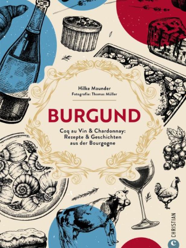 Das Cover des Buches „Burgund“ von Hilke Maunder mit Illustrationen von Speisen und Getränken.