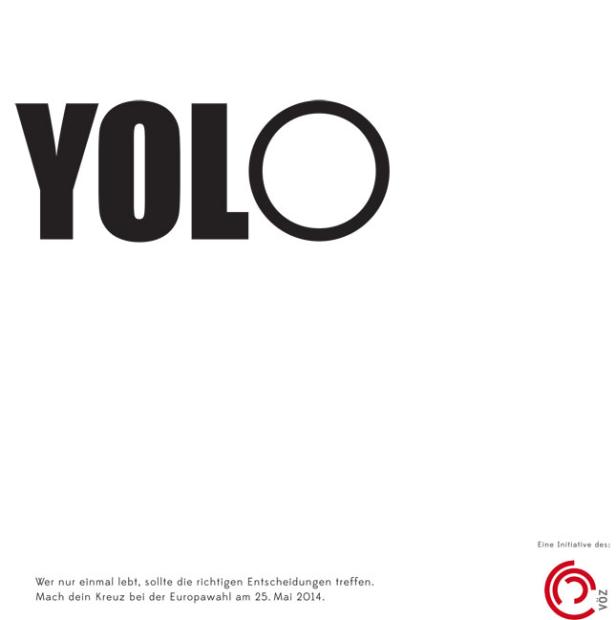 Ein Wahlplakat mit dem Slogan „YOLO“ und dem Aufruf zur Teilnahme an der Europawahl am 25. Mai 2014.