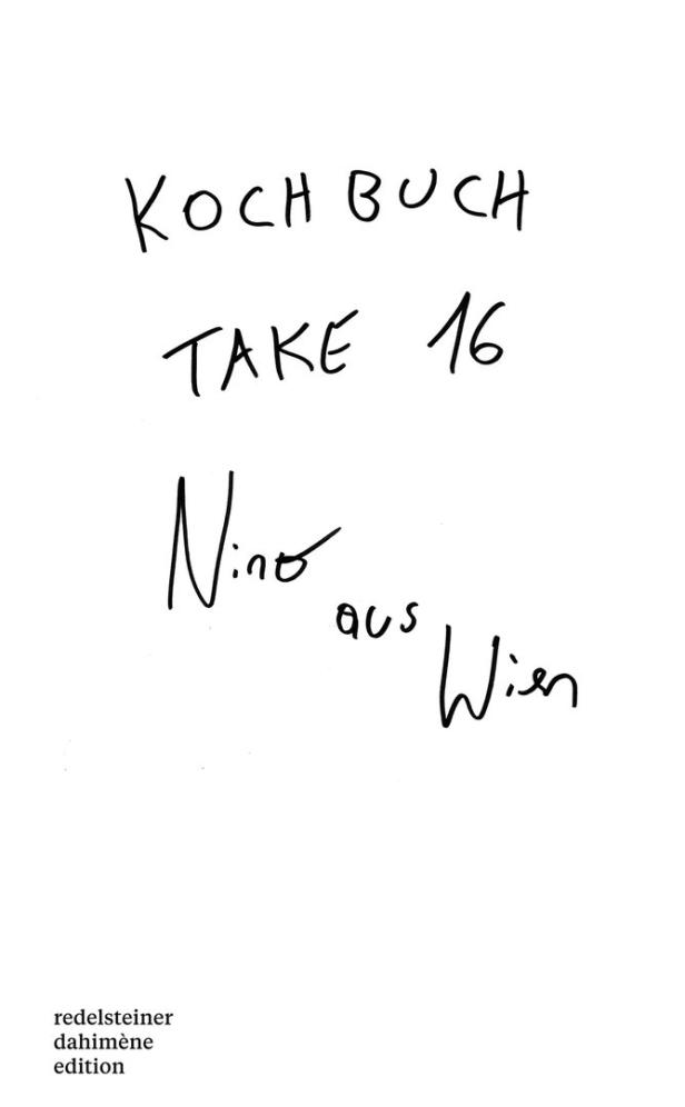 Das Cover des Kochbuchs „Take 16“ von Nino aus Wien.