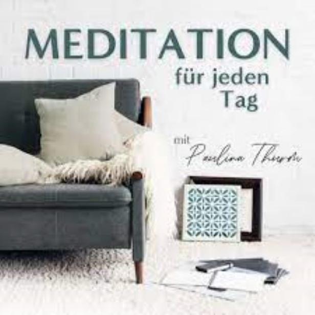 Meditation für jeden Tag. Der Meditationspodcast von Paulina Thurm