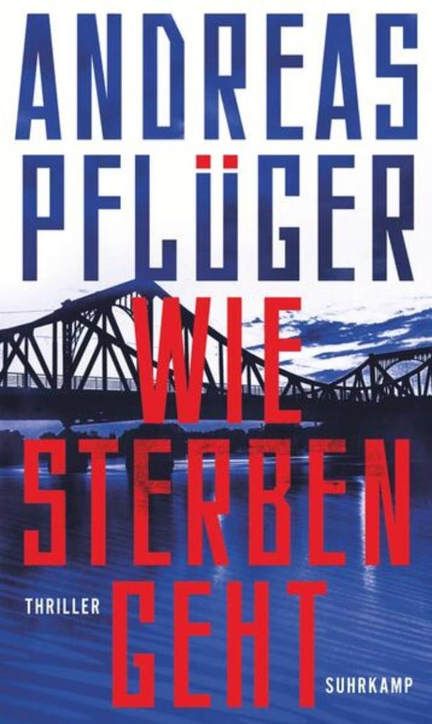 Das Cover des Thrillers „Wie Sterben Geht“ von Andreas Pflüger zeigt eine Brücke.