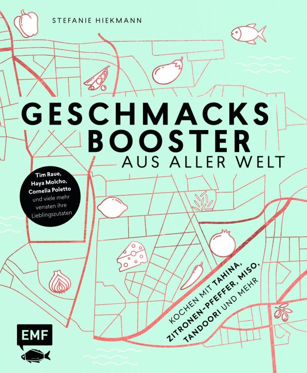 „Geschmacksbooster aus aller Welt“ von Stefanie Hiekmann, ein Kochbuch.