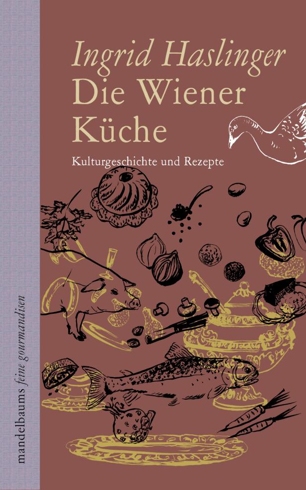 Das Cover des Buches „Die Wiener Küche“ von Ingrid Haslinger mit Illustrationen von Lebensmitteln.