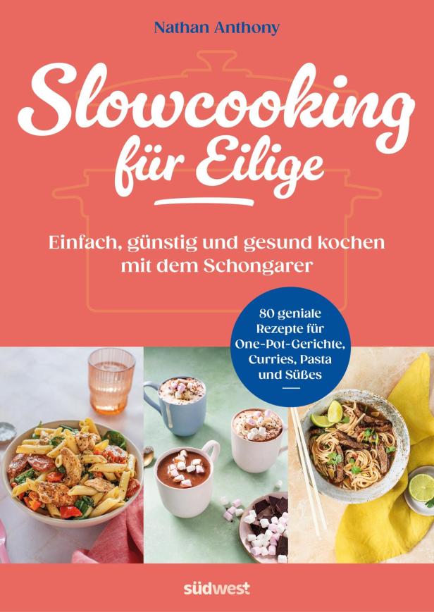 Das Cover des Kochbuchs „Slowcooking für Eilige“ von Nathan Anthony.