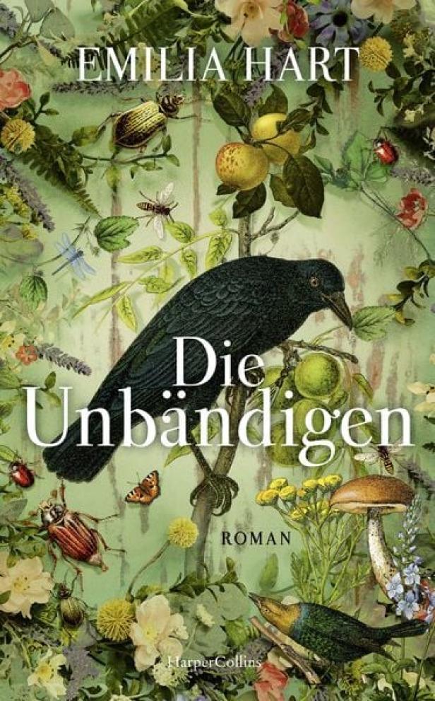 Das Cover des Romans „Die Unbändigen“ von Emilie Hart zeigt einen Raben inmitten von Blumen und Insekten.