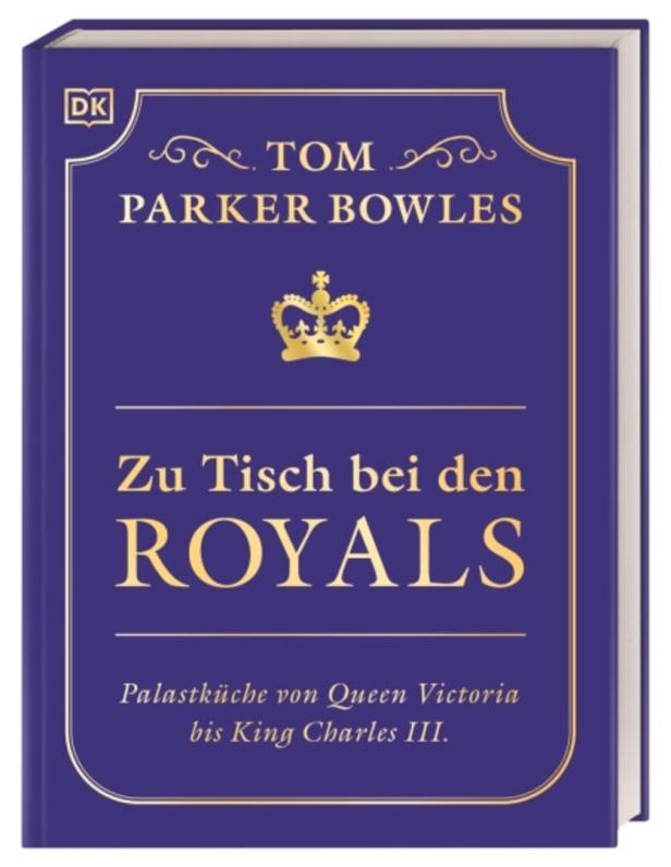 Das Cover des Buches „Zu Tisch bei den Royals“ von Tom Parker Bowles.