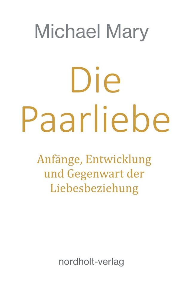 Das Buch „Die Paarliebe“ von Michael Mary liegt vor einem weißen Hintergrund.