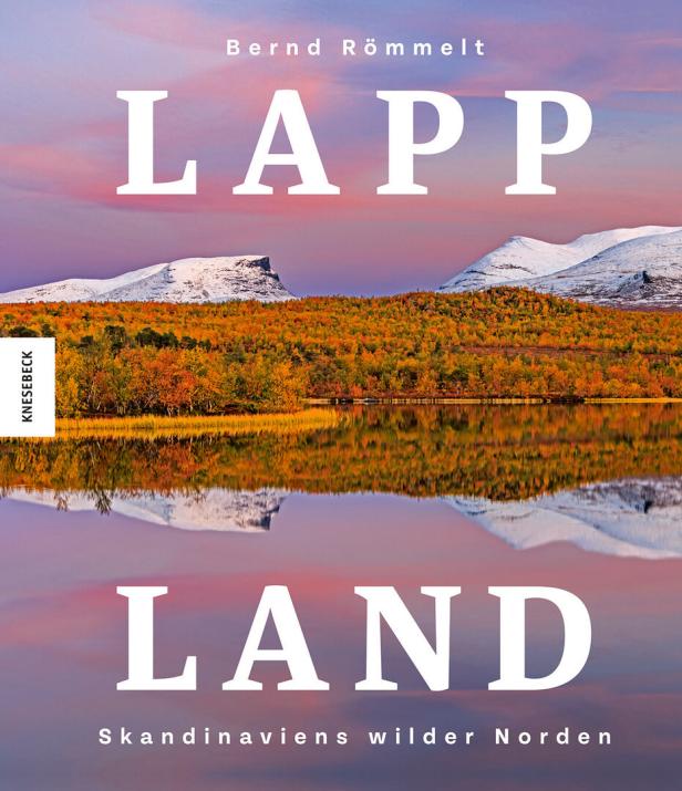Das Cover des Buches „Lappland: Skandinaviens wilder Norden“ von Bernd Römmelt zeigt eine Herbstlandschaft mit See und Bergen.