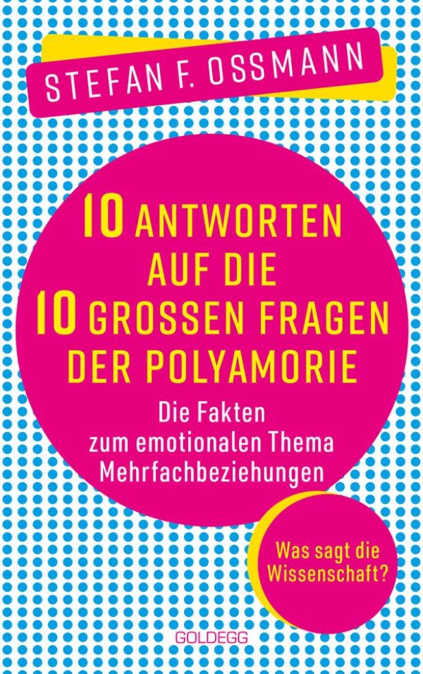 Das Buch „10 Antworten auf die 10 großen Fragen der Polyamorie“ von Stefan F. Ossmann.