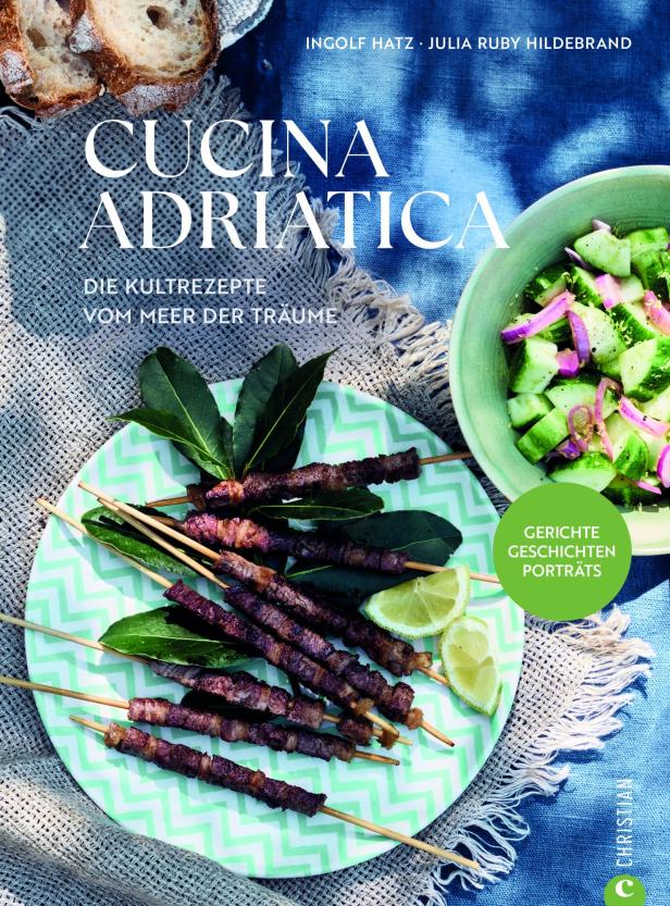 Das Kochbuch „Cucina Adriatica“ mit Rezepten vom Meer der Träume.