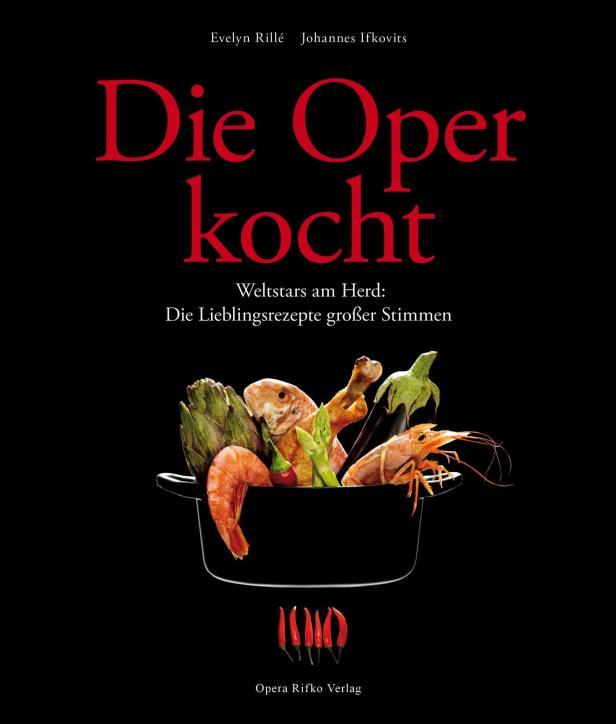 Evelyn Rillé und Johannes Ifkovits: Die Oper kocht Weltstars am Herd: Die Lieblingsrezepte großer Stimmen Opera Rifko Verlag, 44,90 - Hier geht's zum Kochbuch.