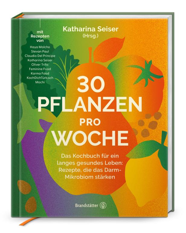Das Cover des Kochbuchs „30 Pflanzen pro Woche“ von Katharina Seiser.
