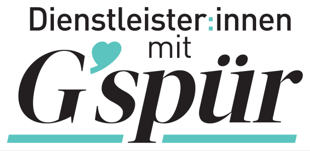 Ein Bild mit folgendem Text: "Dienstleister:innen mit G'spür"