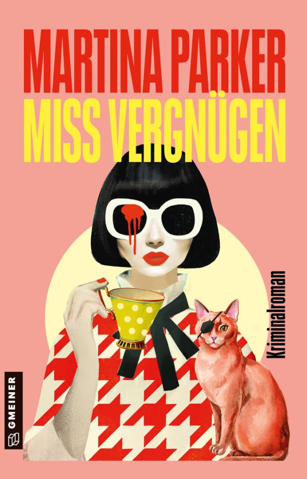 Das Cover des Kriminalromans „Miss Vergnügen“ von Martina Parker zeigt eine Frau mit Augenklappe und eine Katze mit Augenklappe.