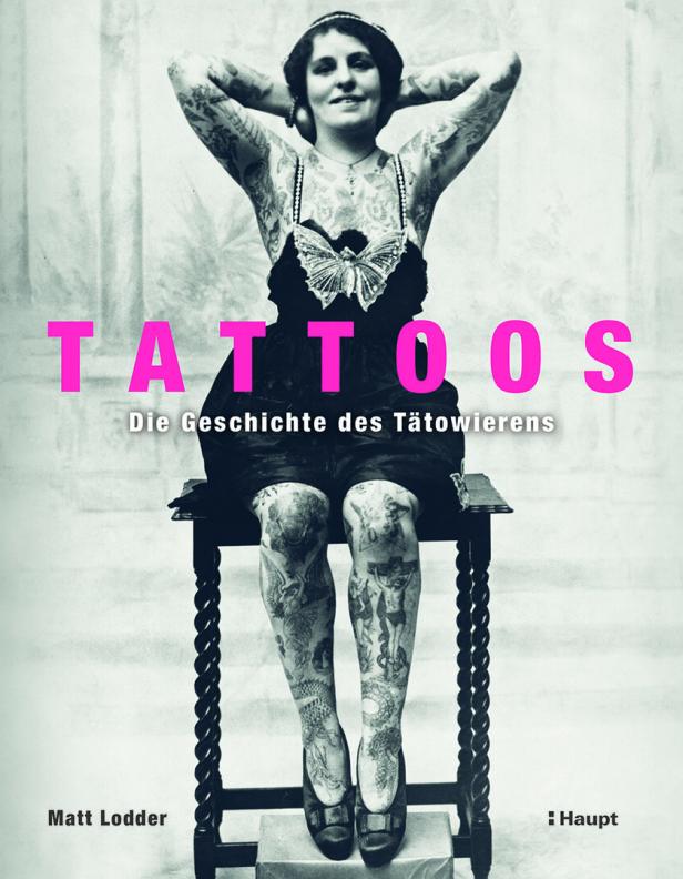 Matt Lodder: „Tattoos. Die Geschichte des Tätowierens“ Haupt Verlag. 224 Seiten. 38 Euro 46-218067321