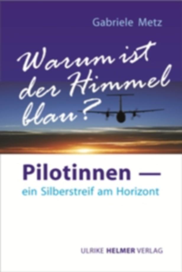 Das Cover des Buches „Pilotinnen – ein Silberstreif am Horizont“ von Gabriele Metz zeigt ein Flugzeug vor einem Sonnenuntergang.