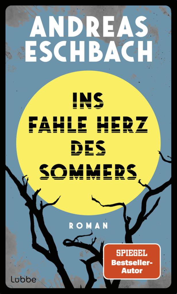 Das Cover des Romans "Ins fahle Herz des Sommers" von Andreas Eschbach zeigt einen gelben Kreis vor blauem Himmel und Äste.