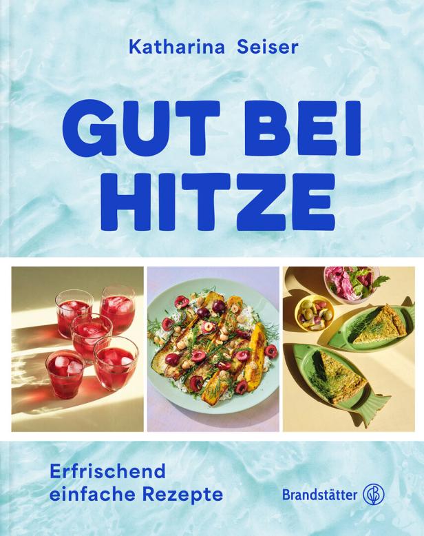 „Gut bei Hitze“ von Katharina Seiser. Brandstätter Verlag. 192 Seiten, 32 € 