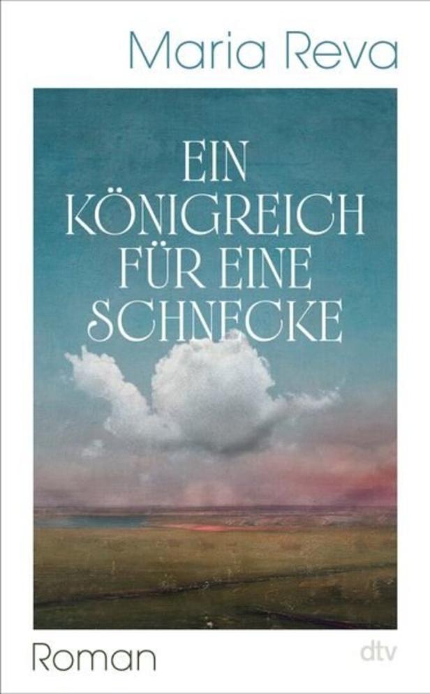 Das Buchcover von Maria Reva zeigt den Titel „Ein Königreich für eine Schnecke“ über einer weiten Landschaft mit einer schneckenförmigen Wolke.