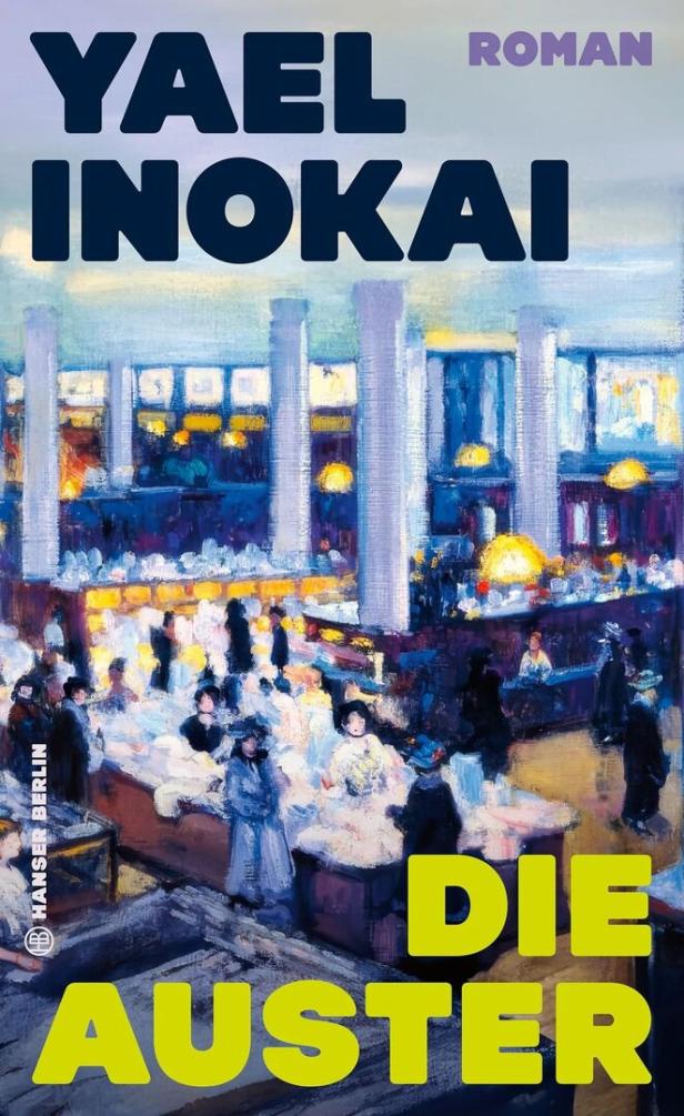 Buchcover mit dem Titel „Yael Inokai – Die Auster“, auf dem ein belebtes, impressionistisch gemaltes Restaurantinterieur zu sehen ist.