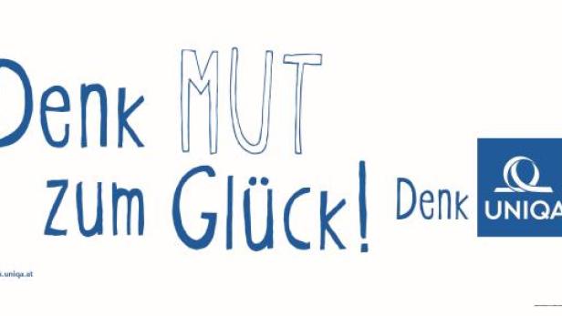 Die blaue Aufschrift lautet „Denk MUT zum Glück! Denk UNIQA“.