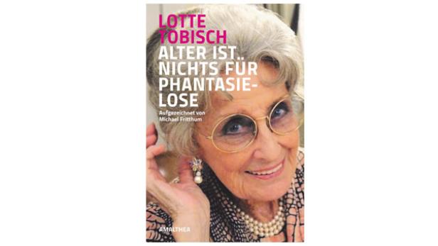 01_LotteTobisch.jpg Das Geheimnis zufriedenen Älterwerdens