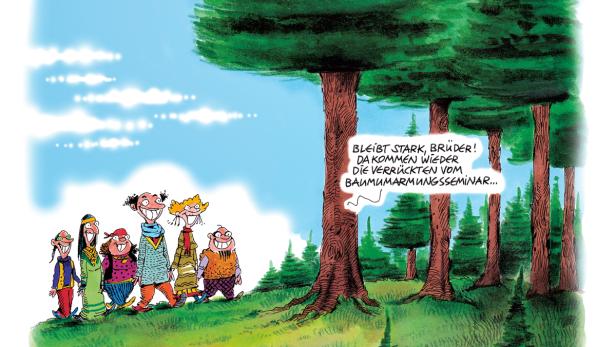 Eine Gruppe von Personen steht vor einem Wald, während ein Baum sagt: „Bleibt stark, Brüder! Da kommen wieder die Verrückten vom Baumarmungsseminar…“.
