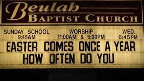 Ein Schild der Beulah Baptist Church wirbt mit dem Spruch „Ostern kommt einmal im Jahr, wie oft kommst du?".