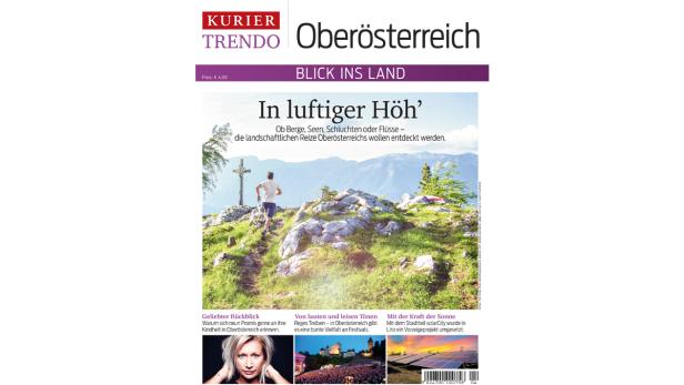 Jetzt im Handel: Das KURIER-Magazin "Oberösterreich"
