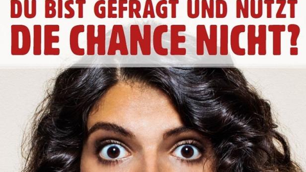 Das Gesicht einer Frau mit großen Augen unter dem Text „Du bist gefragt und nutzt die Chance nicht?“.