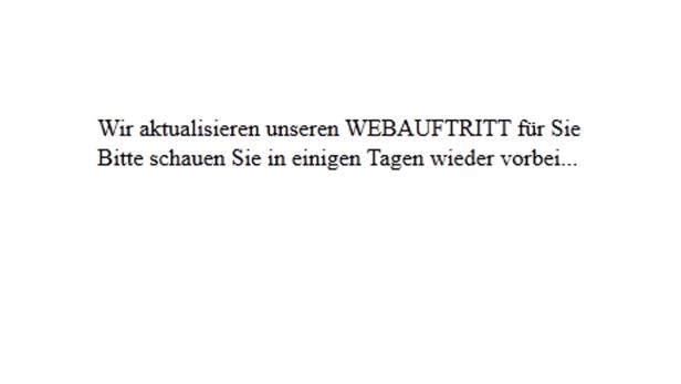 Wir aktualisieren unseren WEBAUFTRITT für Sie. Bitte schauen Sie in einigen Tagen wieder vorbei...
