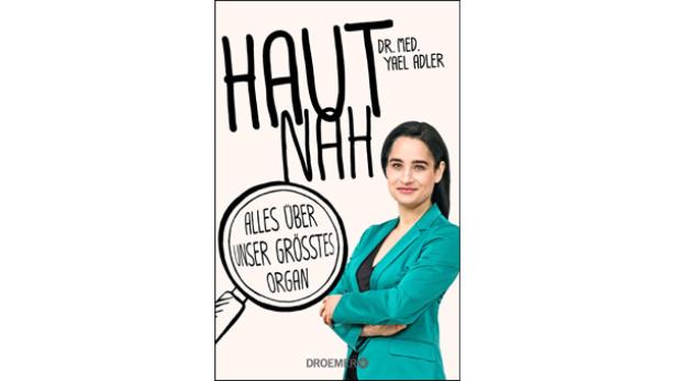 Das Buch „Hautnah“ von Dr. med. Yael Adler über unser größtes Organ.