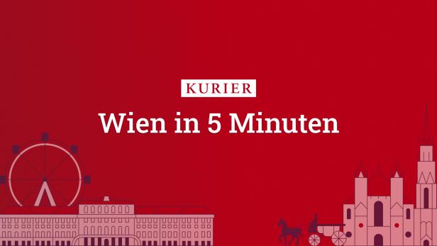 Wien in 5 Minuten, der wöchentliche Newsletter für die Stadt