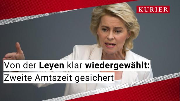 Von der Leyen klar wiedergewählt Zweite Amtszeit gesichert