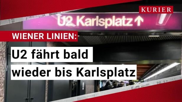 Wiener Öffis: U2 fährt bald wieder bis Karlsplatz