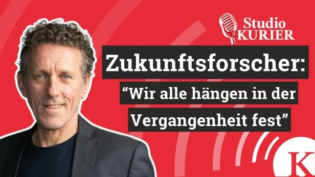 Zukunfstforscher: "Wir alle hängen in der Vergangenheit fest"