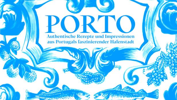 Das Cover des Buches „Porto: Authentische Rezepte und Impressionen aus Portugals faszinierender Hafenstadt“ von Sylvie Da Silva.