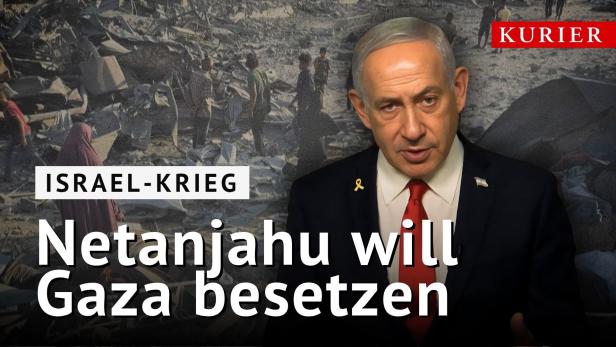 Netanjahu will Gaza besetzen
