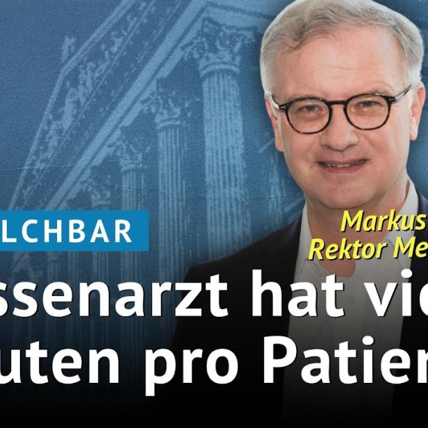 Rektor und AKH-Chef Müller: „Ein Kassenarzt hat vier Minuten pro Patient“